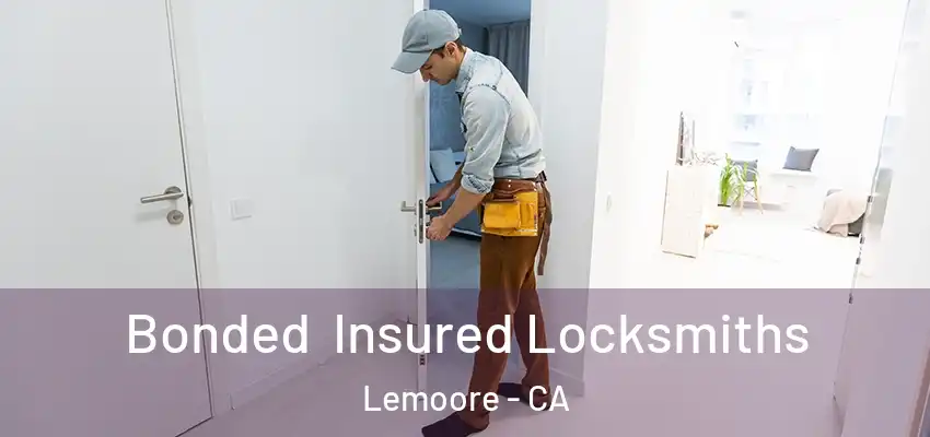  Bonded Insured Locksmiths Lemoore - CA