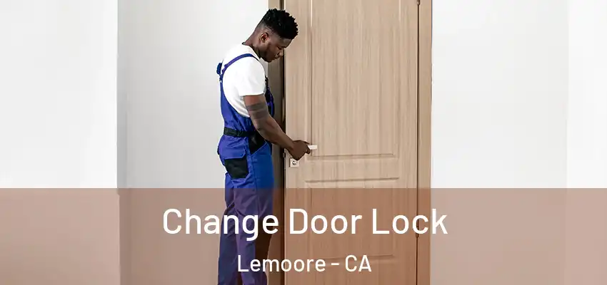  Change Door Lock Lemoore - CA