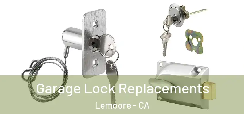  Garage Lock Replacements Lemoore - CA