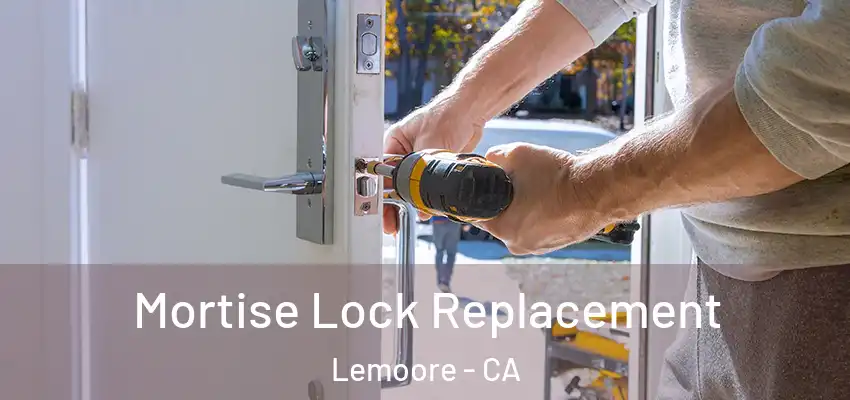  Mortise Lock Replacement Lemoore - CA