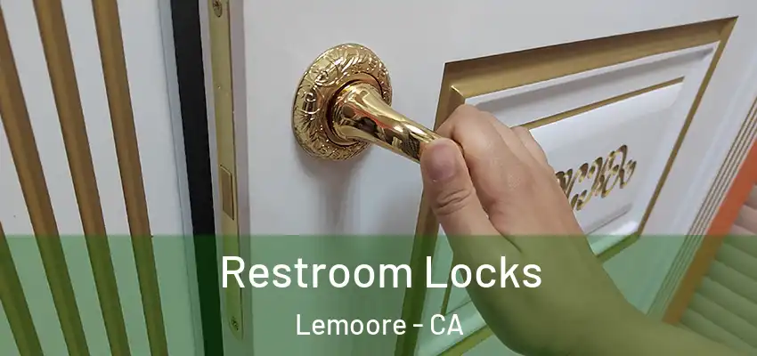  Restroom Locks Lemoore - CA