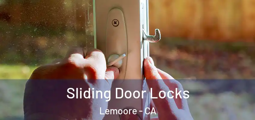  Sliding Door Locks Lemoore - CA